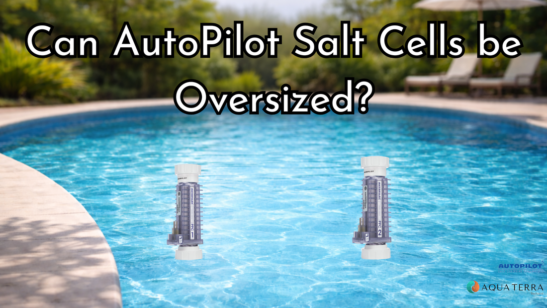 Can AutoPilot Salt Cells be Oversized?