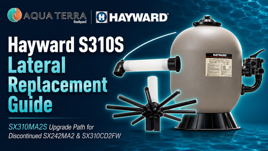 Hayward S310S Sand Filter Lateral Replacement: How to Upgrade Discontinued SX242MA2 & SX310CD2FW Parts