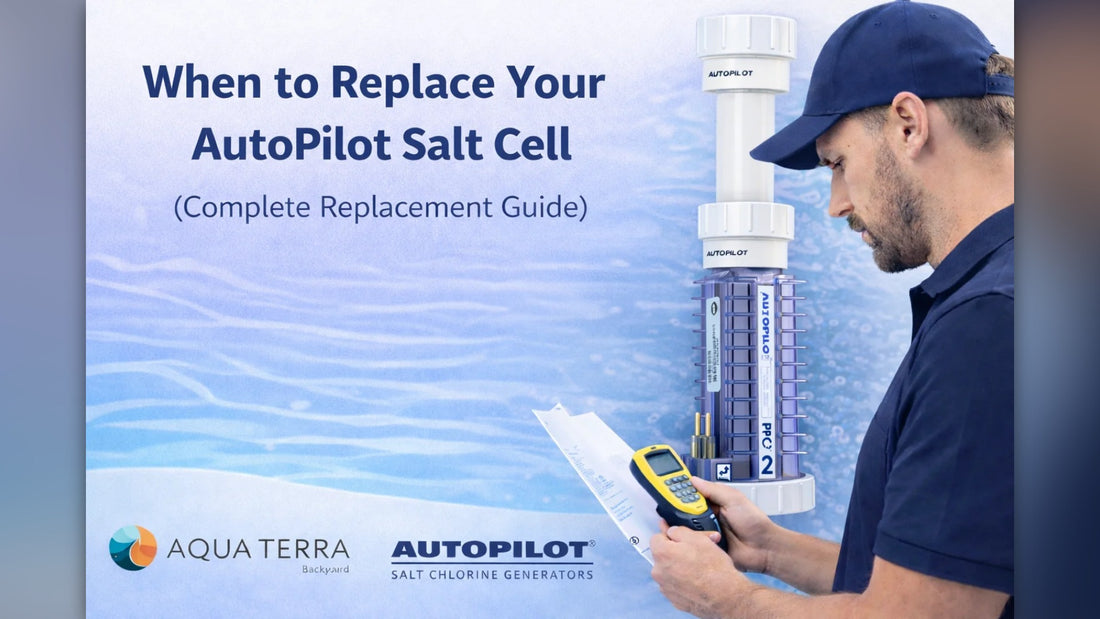 When to Replace Your AutoPilot Salt Cell: PPC1, PPC2, PPC3, PPC4 and PPC5 replacement guide