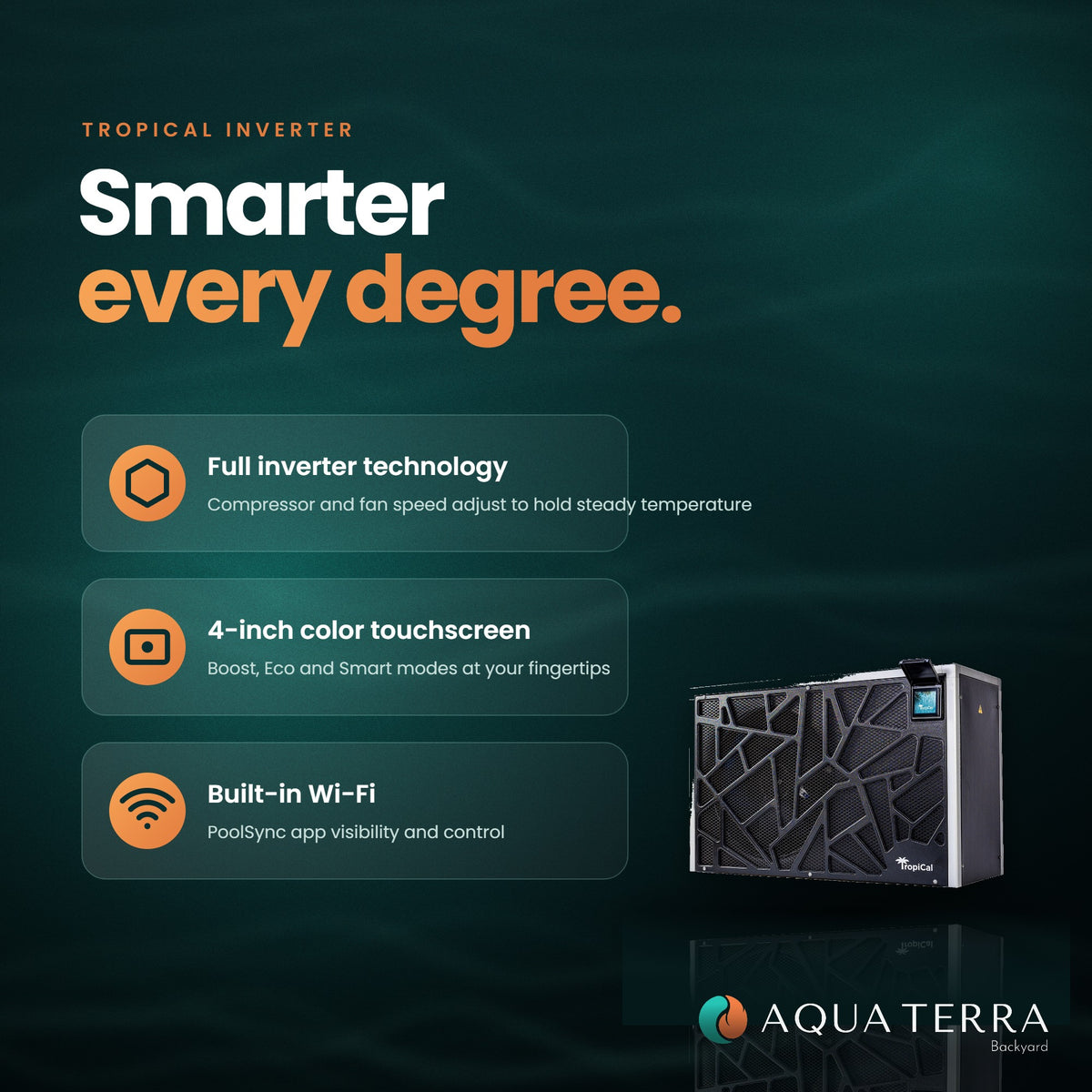 AquaCal TropiCal T100 features: full inverter technology, 4-inch color touchscreen and built-in Wi-Fi