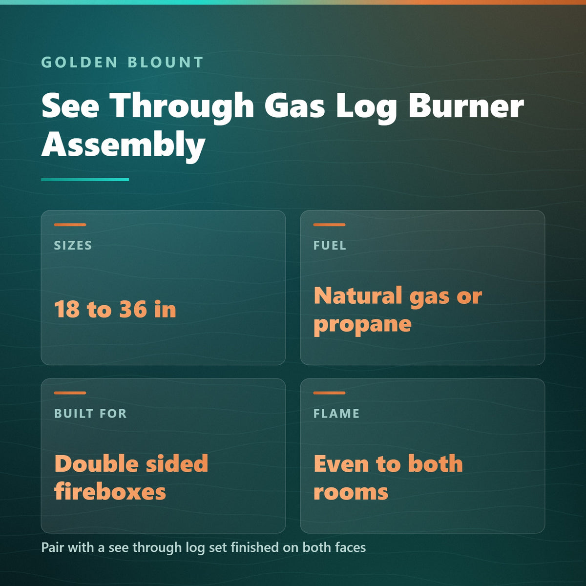 Golden Blount see through gas log burner assembly specification card: 18 to 36 inch for double sided fireboxes